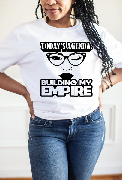 Today's Agenda: Building My Empire